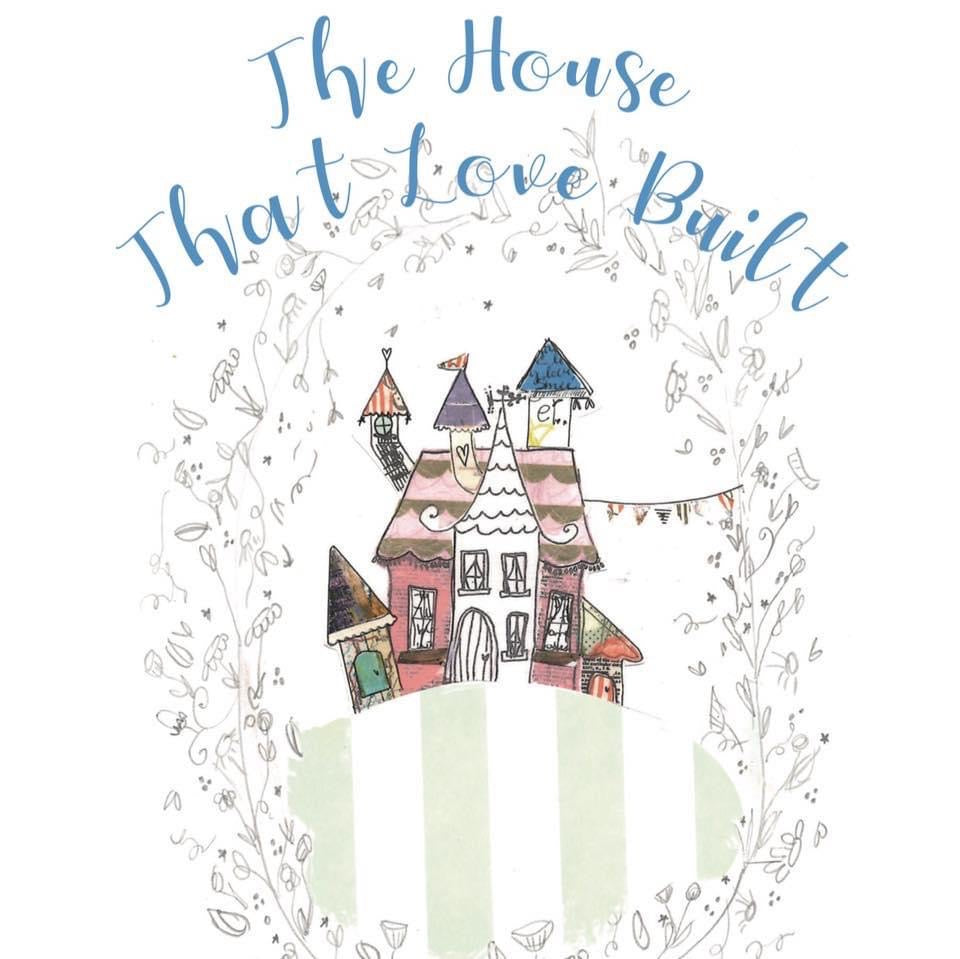 The House That Love Built