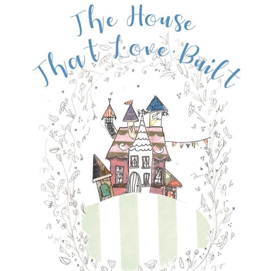 The House That Love Built